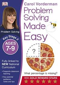 Problem Solving Made Easy, Ages 7-9 (Key Stage 2): Supports the National Curriculum, Maths...