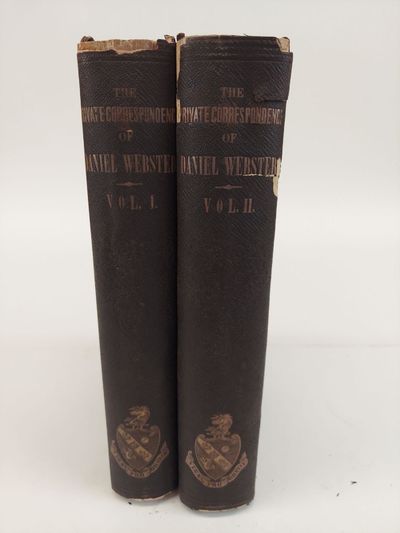 THE PRIVATE CORRESPONDENCE OF DANIEL WEBSTER [2 VOLUMES]