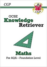 GCSE Maths AQA Knowledge Retriever - Foundation: for the 2026 and 2027 exams (CGP AQA GCSE Maths)