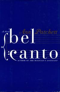 Bel Canto by Ann Patchett - 2001