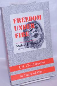 image of Freedom Under Fire: U.S. civil liberties in times of war