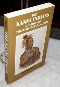 The Kansas Indians: A History of the Wind People, 1973-1873 by Unrau, William E - 1986