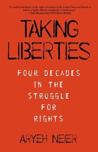Taking Liberties : Four Decades in the Struggle for Rights