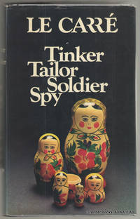 Tinker, Tailor, Soldier, Spy. by LE CARRE, John - 1974