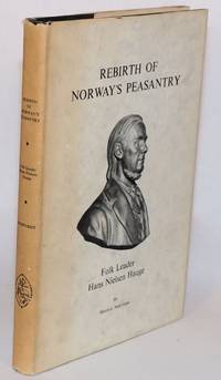 Rebirth of Norway&#039;s peasantry: folk leader Hans Nielsen Hauge by Nodtvedt, Magnus - 1965