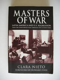 Masters of War  -  Latin America and U.S. Aggression from the Cuban Revolution Through the Clinton Years