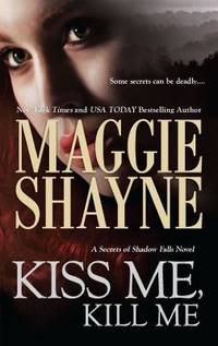 Kiss Me, Kill Me (Secrets of Shadow Falls)