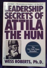 Leadership Secrets of Attila the Hun