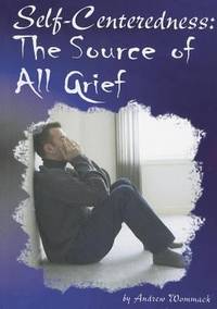 Self-Centeredness: The Source of All Grief