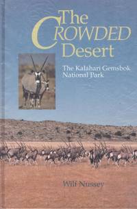 THE CROWDED DESERT by WILF NUSSEY - First Edition - 1993 - from BOOKLOVERS PARADISE (SKU: 13735)