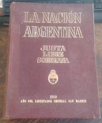 La Nacion Argentina Justa Libre Soberana Ano Del Libertador General San  Martin ( Deluxe Leatherbound Edition ) - 