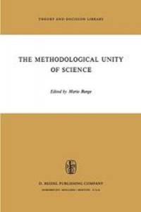 The Methodological Unity of Science (Theory and Decision Library)