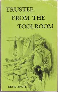 Trustee from the Toolroom by Shute, Nevil  (Pseudonym of Nevil Shute Norway.)