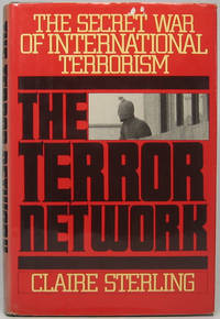 The Terror Network: The Secret War of International Terrorism by STERLING, Claire - 1981