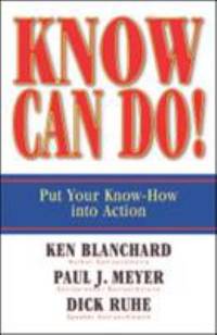 Know Can Do!: Put Your Know-How Into Action