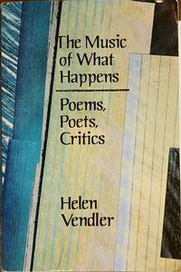 The Music of What Happens: Poems, Poets, Critics