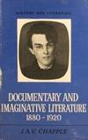 Documentary and Imaginative Literature, 1880-1920 by Chapple, John - 1970