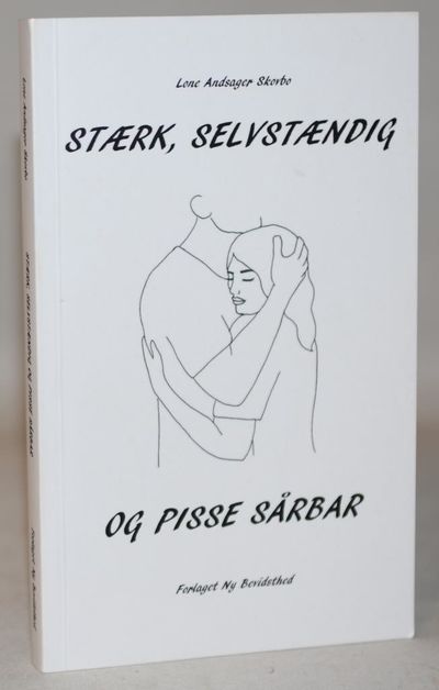 Stærk, selvstændig og pisse sårbar.