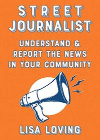 Street Journalist: Understand and Report the News in Your Community