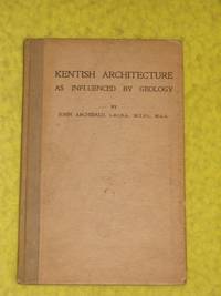 Kentish Architecture as influenced by Geology