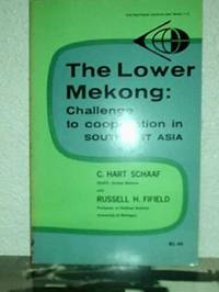 The Lower Mekong: Challenge to cooperation in Southeast Asia