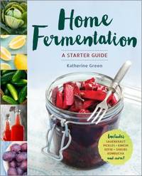 Home Fermentation - A Starter Guide