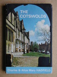 The Cotswolds by Charles & Alice Mary Hadfield - Hardcover - Reprint. - 1967 - from N. G. Lawrie Books. (SKU: 17152)