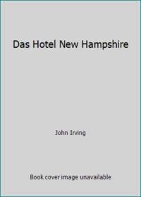 Das Hotel New Hampshire by John Irving - 1981