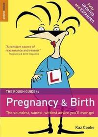 Rough Guide to Pregnancy and Birth