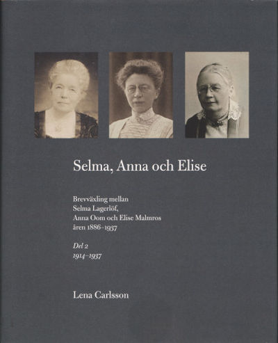 SELMA, ANNA OCH ELISE. Brevväxling mellan Selma…