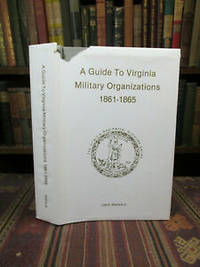 A Guide to Virginia Military Organizations 1861-1865. Revised 2nd Edition by Lee A Wallace
- Hardcover
- Second Edition.
- 1986
- from Pages Past Used and Rare Books (SKU: 043561)