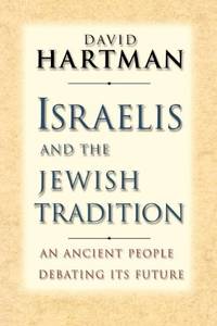 Israelis and the Jewish Tradition: An Ancient People Debating Its Future