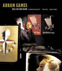 Abram Games: His Life and Work by Catherine Moriarty - 2003-06-04