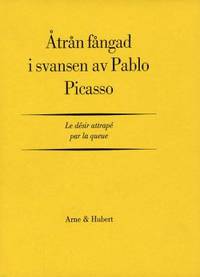 Åtrån fångad i svansen av Pablo Picasso. Le désir…