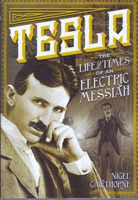 image of TESLA; The Life and Times of an Electric Messiah