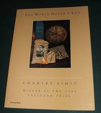 The World Doesn&#039;t End by Charles Simic - 1989