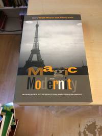 Magic and Modernity: Interfaces of Revelation and Concealment by Birgit Meyer and Peter Pels (eds.) - 2003