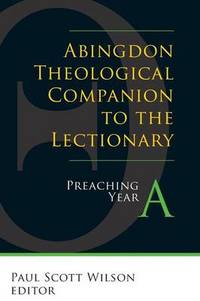 Abingdon Theological Companion to the Lectionary by Paul Scott Wilson