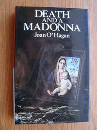 Death and a Madonna by Joan O'Hagan - First edition first printing - 1986 - from Scene of the Crime Books, IOBA (SKU: biblio11119)