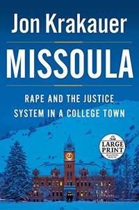 Missoula: Rape and the Justice System in a College Town (Random House Large Print) by Krakauer, Jon