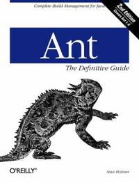 Ant: the Definitive Guide : Complete Build Management for Java