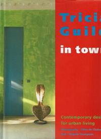 Tricia Guild In Town: Contemporary Design For Urban Living by Thompson Elspeth - 1996