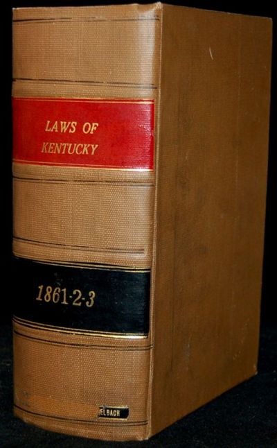 ACTS OF THE GENERAL ASSEMBLY OF THE COMMONWEALTH OF KENTUCKY, 1861, 1862, 1863: PASSED AT THE CALLED SESSION WHICH WAS BEGUN AND HELD IN THE CITY OF FRANKFORT, ON THURSDAY, THE 17th DAY OF JANUARY, 1861, AND ENDED ON THE FIFTH DAY OF APRIL, 1961 // BOUND WITH // PUBLIC ACTS OF THE STATE OF KENTUCKY // BOUND WITH // ACTS ... AT THE SESSION... ON MONDAY THE SECOND DAY OF SEPTEMBER ,1851 // BOUND WITH LOCAL AND PRIVATE ACTS OF THE STATE OF KENTUCKY