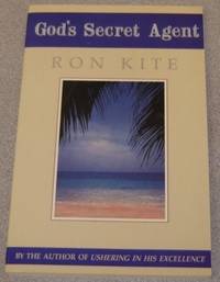 God S Secret Agent By Ron Kite Paperback No Edition