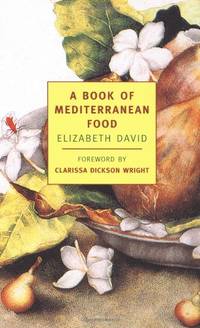 A Book of Mediterranean Food (New York Review Books Classics) by David, Elizabeth