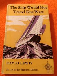 image of THE SHIP WOULD NOT TRAVEL DUE WEST