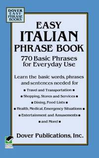 Easy Italian Phrase Book : 770 Basic Phrases for Everyday Use