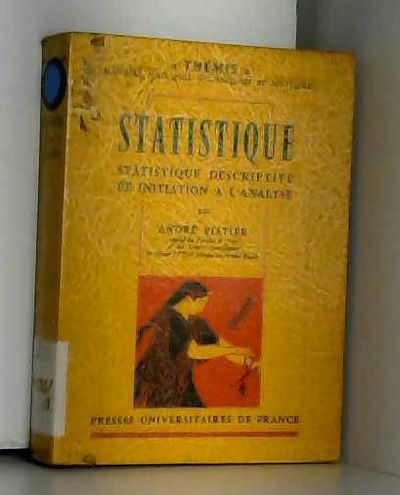 Statistique 1 Statistique Descriptive Et Initiation A L Analyse By Piatier A 1966 From Ammareal Sku A 934 785