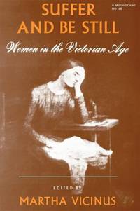 Suffer and Be Still : Women in the Victorian Age