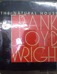 The Natural House by Wright, Frank Lloyd - 1954